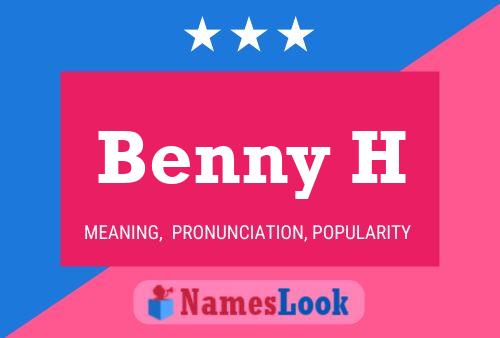 Benny H Name Poster