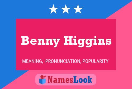 Benny Higgins Name Poster