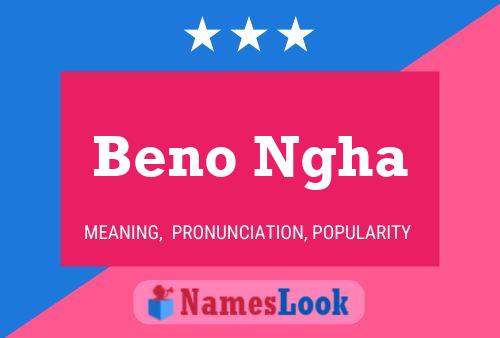 Beno Ngha Name Poster