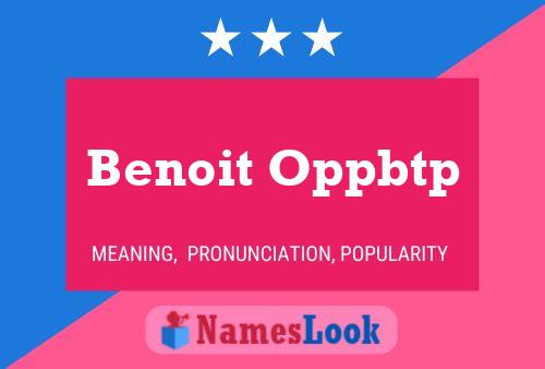 Benoit Oppbtp Name Poster