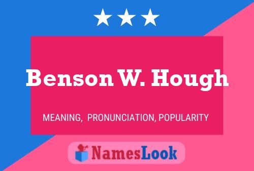 Benson W. Hough Name Poster