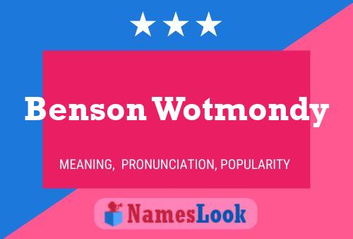 Benson Wotmondy Name Poster