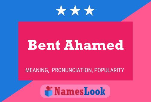 Bent Ahamed Name Poster