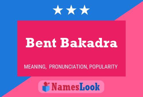 Bent Bakadra Name Poster