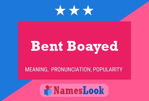 Bent Boayed Name Poster