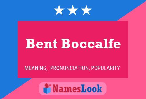 Bent Boccalfe Name Poster