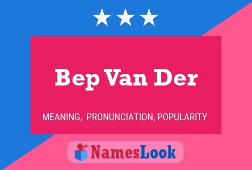 Bep Van Der Name Poster