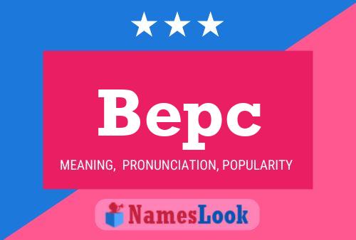 Bepc Name Poster