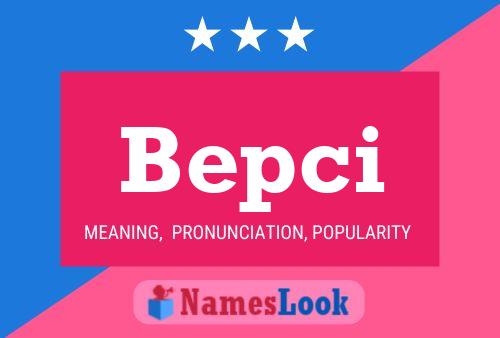 Bepci Name Poster