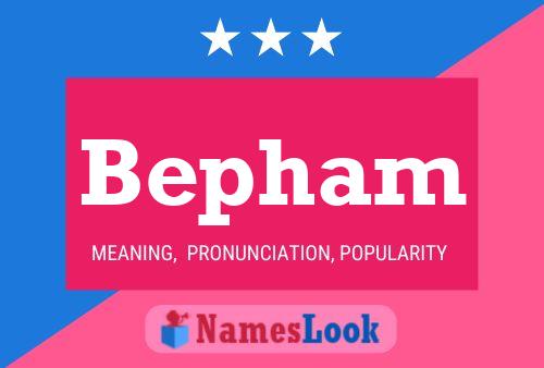 Bepham Name Poster