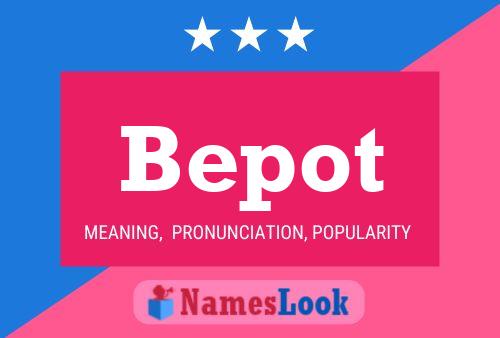 Bepot Name Poster