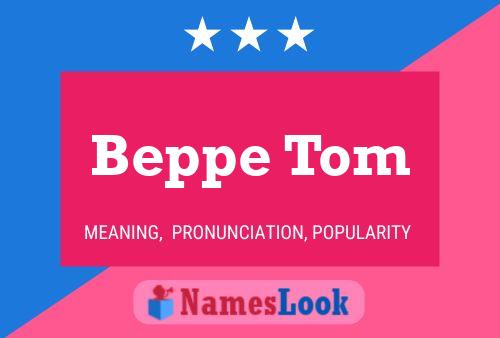 Beppe Tom Name Poster