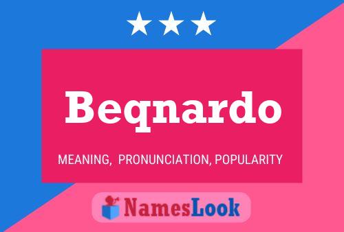 Beqnardo Name Poster