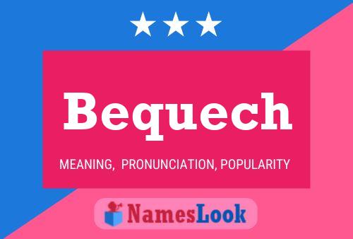 Bequech Name Poster