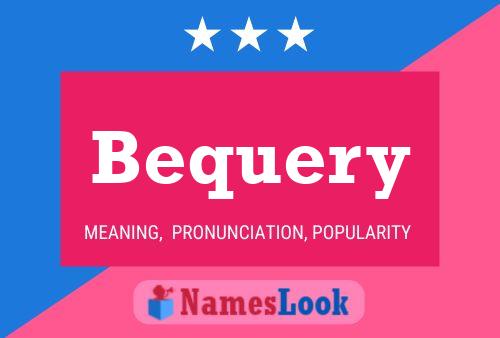 Bequery Name Poster