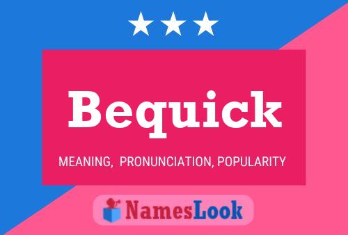 Bequick Name Poster