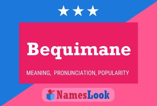 Bequimane Name Poster