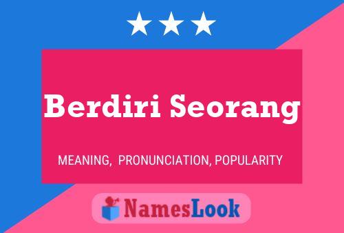 Berdiri Seorang Name Poster