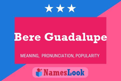 Bere Guadalupe Name Poster