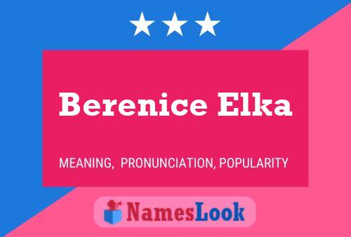 Berenice Elka Name Poster