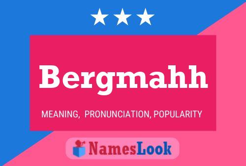 Bergmahh Name Poster