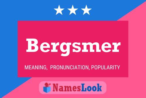 Bergsmer Name Poster