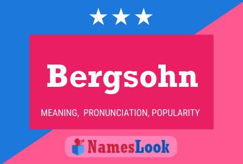 Bergsohn Name Poster