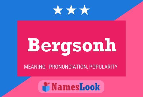 Bergsonh Name Poster