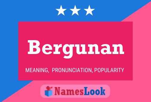 Bergunan Name Poster