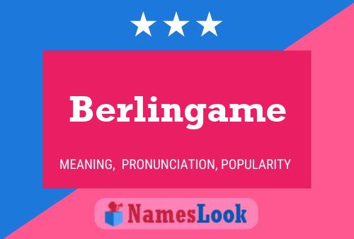 Berlingame Name Poster