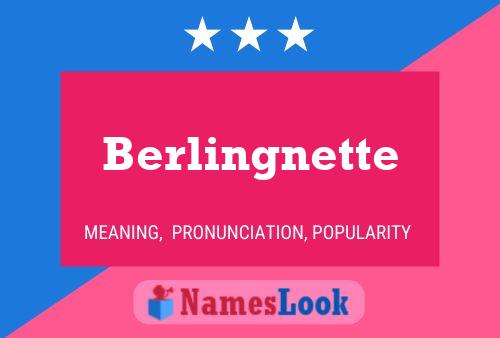 Berlingnette Name Poster