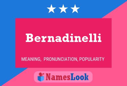 Bernadinelli Name Poster