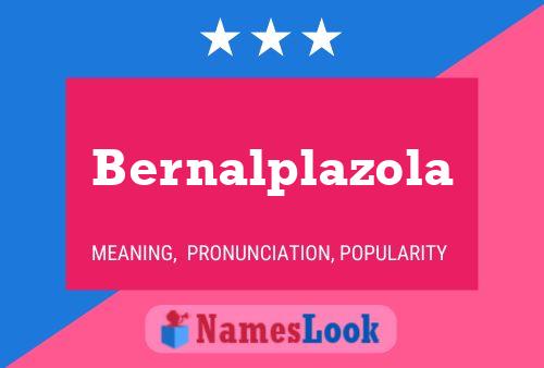 Bernalplazola Name Poster