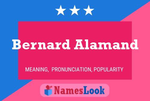 Bernard Alamand Name Poster