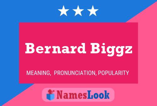 Bernard Biggz Name Poster