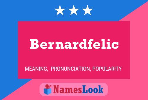 Bernardfelic Name Poster