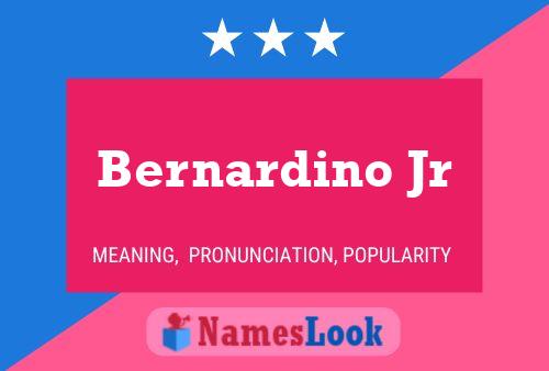 Bernardino Jr Name Poster