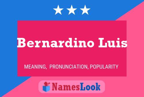 Bernardino Luis Name Poster