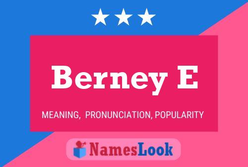 Berney E Name Poster