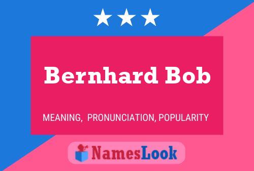 Bernhard Bob Name Poster