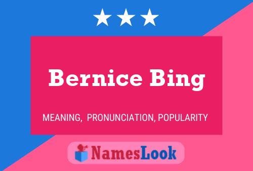 Bernice Bing Name Poster