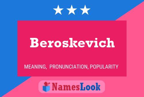 Beroskevich Name Poster