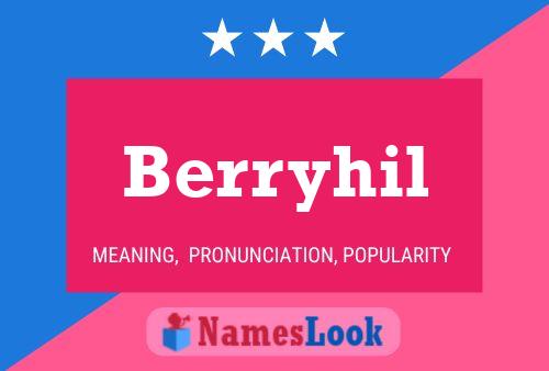 Berryhil Name Poster