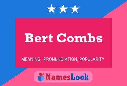 Bert Combs Name Poster