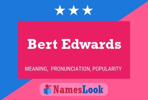 Bert Edwards Name Poster