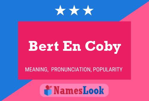 Bert En Coby Name Poster