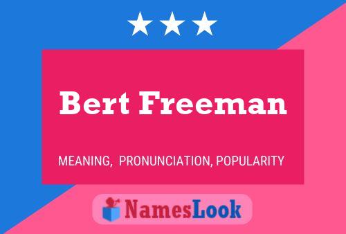 Bert Freeman Name Poster