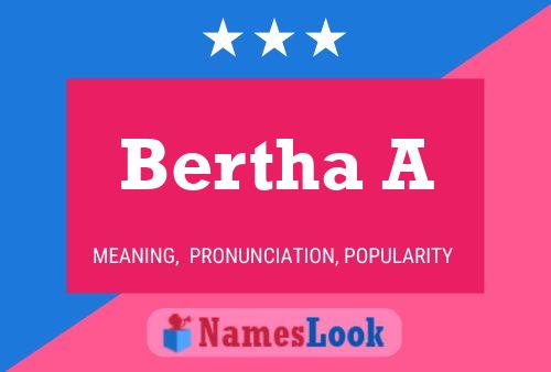 Bertha A Name Poster