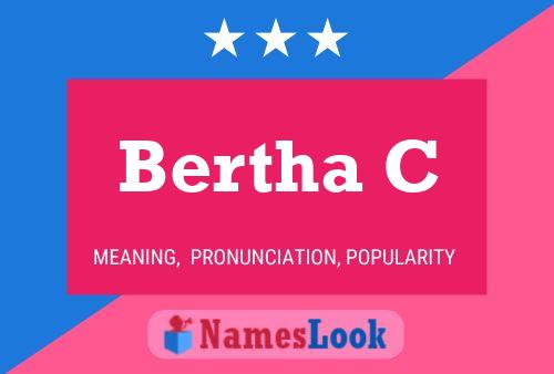 Bertha C Name Poster