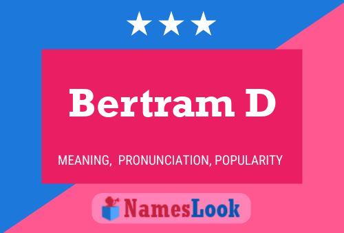 Bertram D Name Poster